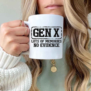 Funny Gen X Coffee Mug Lots of Memories No Evidence Cup