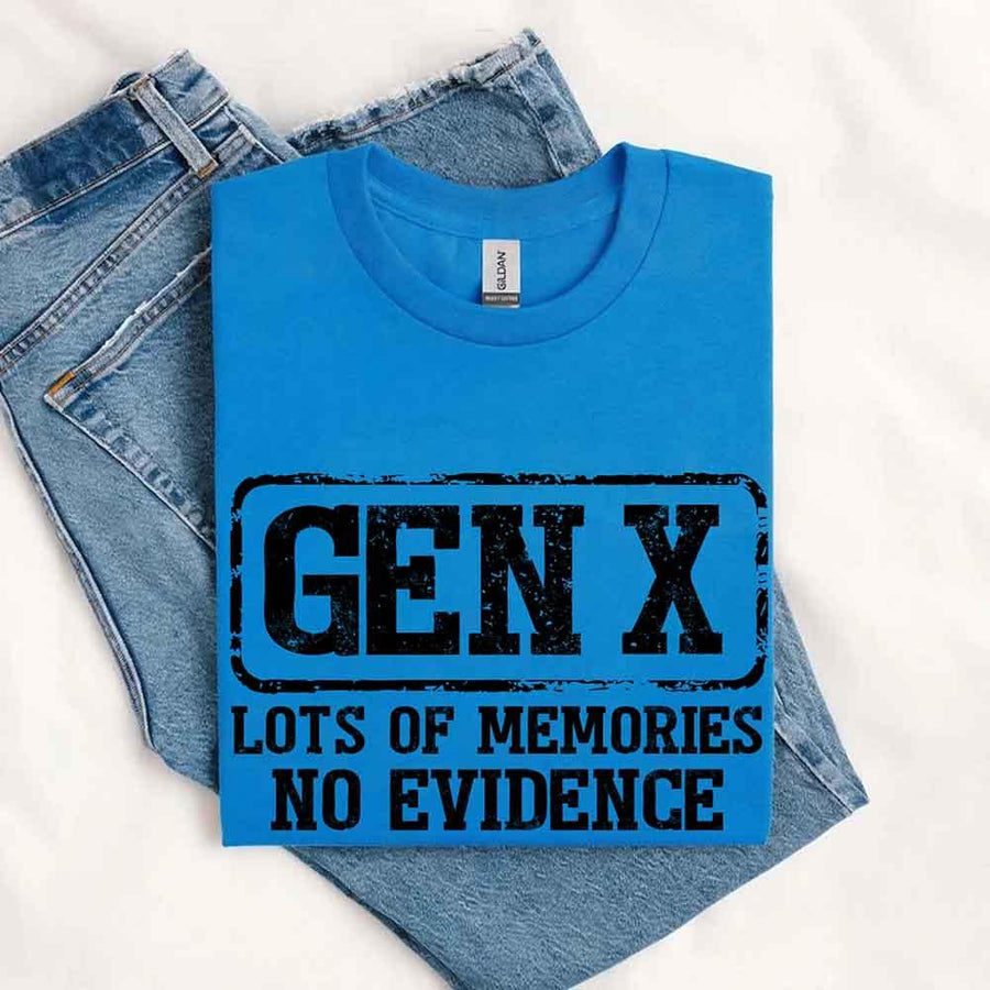 Funny Gen X T-Shirt Lots of Memories No Evidence Tee - Sarcastic Unisex Shirt