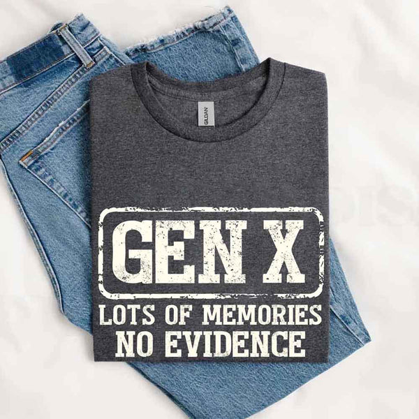 Funny Gen X T-Shirt Lots of Memories No Evidence Tee - Sarcastic Unisex Shirt