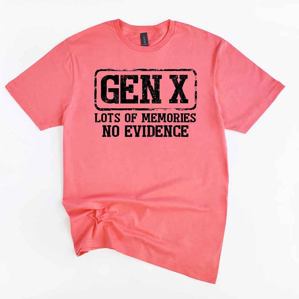 Funny Gen X T-Shirt Lots of Memories No Evidence Tee - Sarcastic Unisex Shirt
