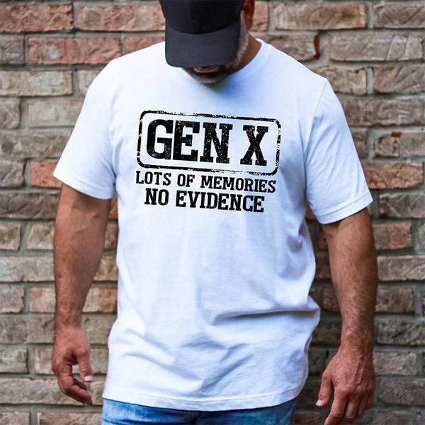 Funny Gen X T-Shirt Lots of Memories No Evidence Tee - Sarcastic Unisex Shirt