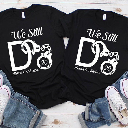 ❤️ Funny Handcuffs We Still Do Anniversary Matching Shirts ⛓️