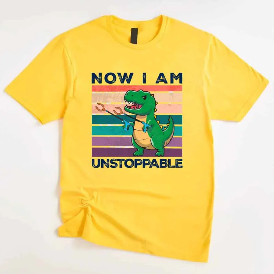 Funny Shirt - T Rex Now I Am Unstoppable Tee