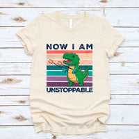 Funny Shirt - T Rex Now I Am Unstoppable Tee