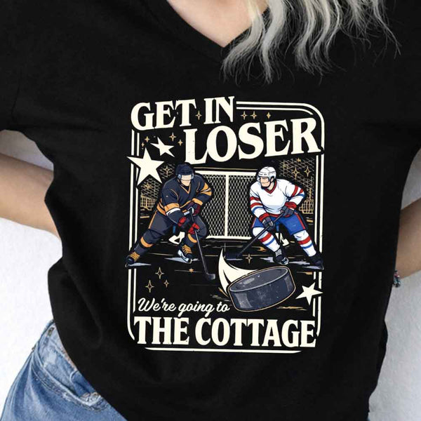 May include Get In Loser, We're Going to the Cottage v-neck tee with hockey romance BookTok graphic and relaxed fit