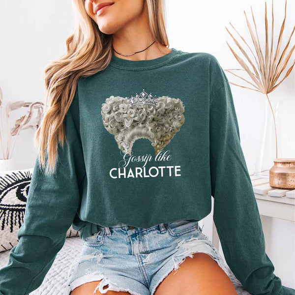Gossip Like Charlotte Comfort Colors Long Sleeve – Historical Fiction BookTok Shirt