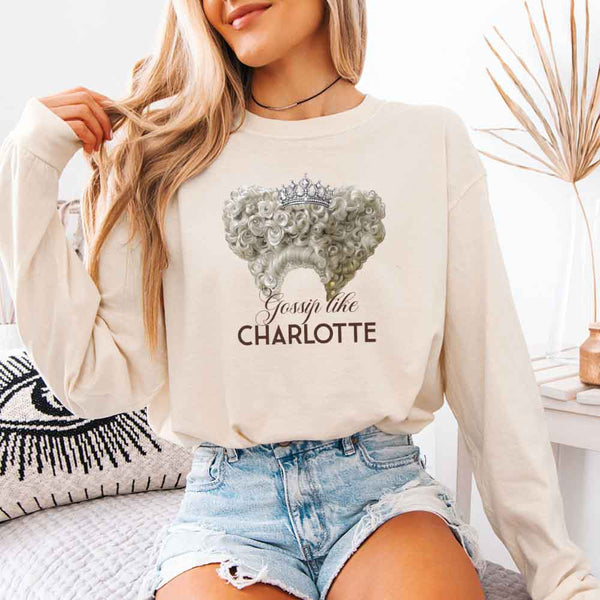 May include Gossip Like Charlotte Comfort Colors long sleeve shirt with historical fiction BookTok graphic and relaxed fit