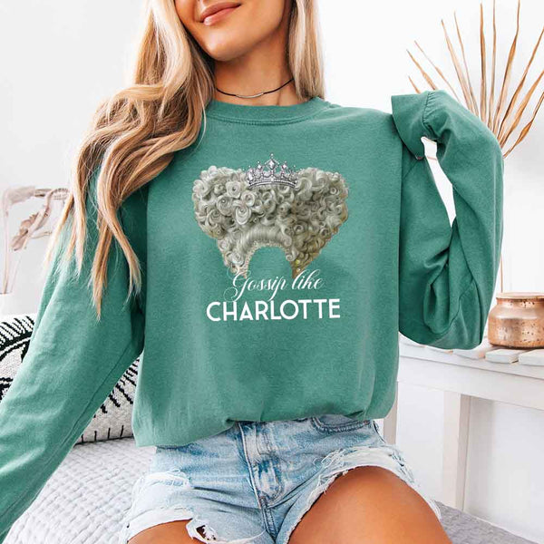 Gossip Like Charlotte Comfort Colors Long Sleeve – Historical Fiction BookTok Shirt