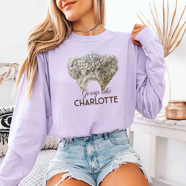 Gossip Like Charlotte Comfort Colors Long Sleeve – Historical Fiction BookTok Shirt