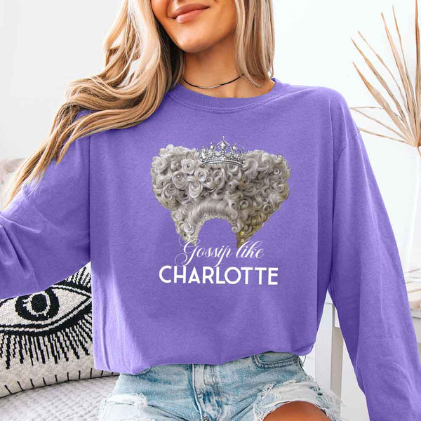 May include Gossip Like Charlotte Comfort Colors long sleeve shirt with historical fiction BookTok graphic and relaxed fit