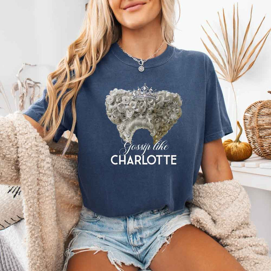 May include Gossip Like Charlotte Comfort Colors T-shirt with Regency reader graphic and relaxed unisex fit