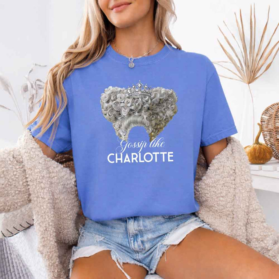 May include Gossip Like Charlotte Comfort Colors T-shirt with Regency reader graphic and relaxed unisex fit