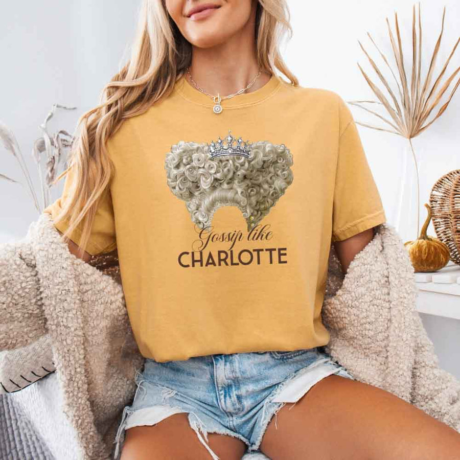 May include Gossip Like Charlotte Comfort Colors T-shirt with Regency reader graphic and relaxed unisex fit