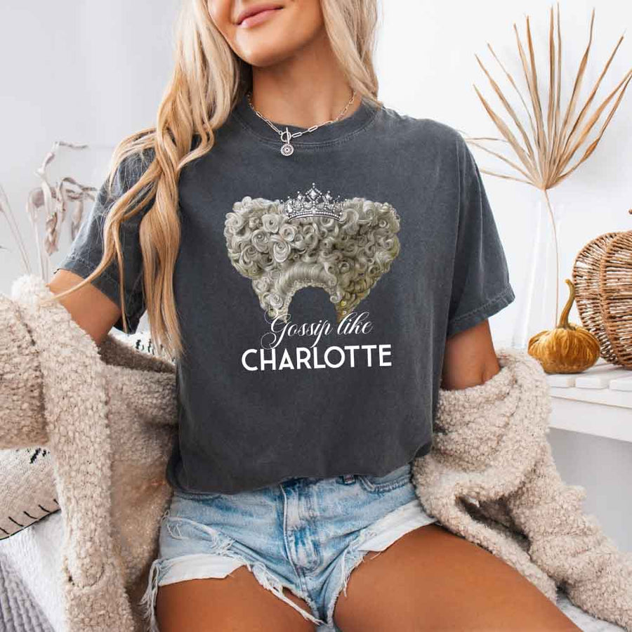 May include Gossip Like Charlotte Comfort Colors T-shirt with Regency reader graphic and relaxed unisex fit
