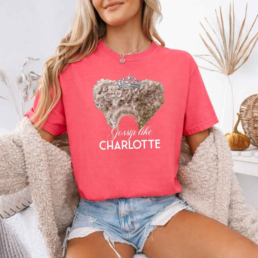 May include Gossip Like Charlotte Comfort Colors T-shirt with Regency reader graphic and relaxed unisex fit
