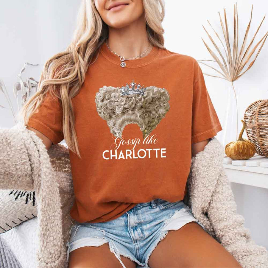 May include Gossip Like Charlotte Comfort Colors T-shirt with Regency reader graphic and relaxed unisex fit
