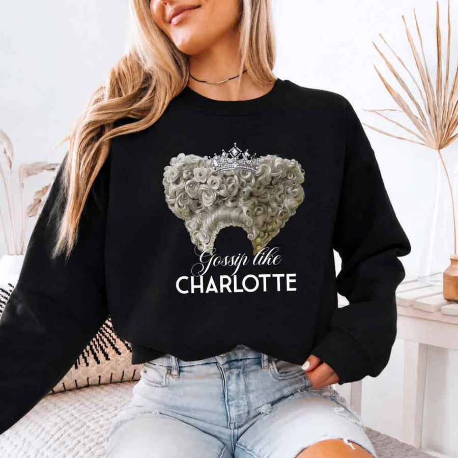 Gossip Like Charlotte Crewneck Sweatshirt – Historical Fiction BookTok