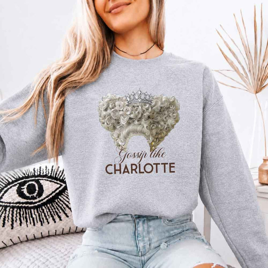 Gossip Like Charlotte Crewneck Sweatshirt – Historical Fiction BookTok