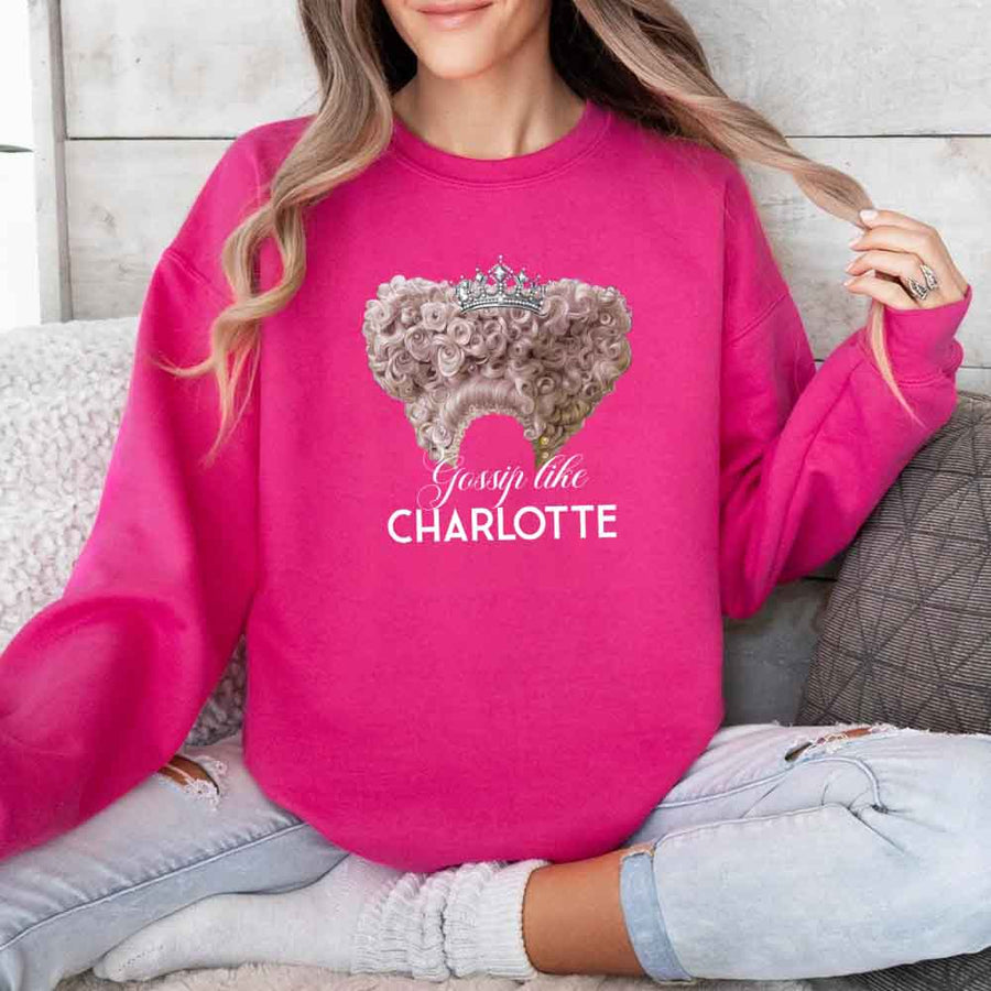 May include Gossip Like Charlotte crewneck sweatshirt with historical fiction BookTok graphic and cozy unisex fit