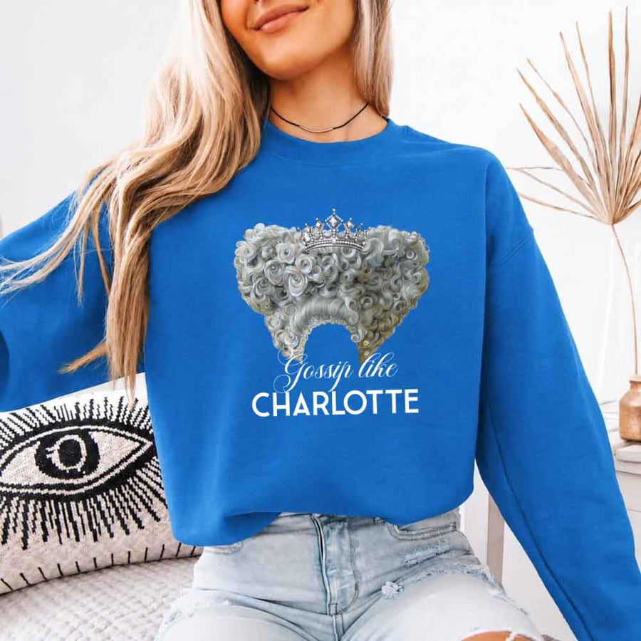 May include Gossip Like Charlotte crewneck sweatshirt with historical fiction BookTok graphic and cozy unisex fit