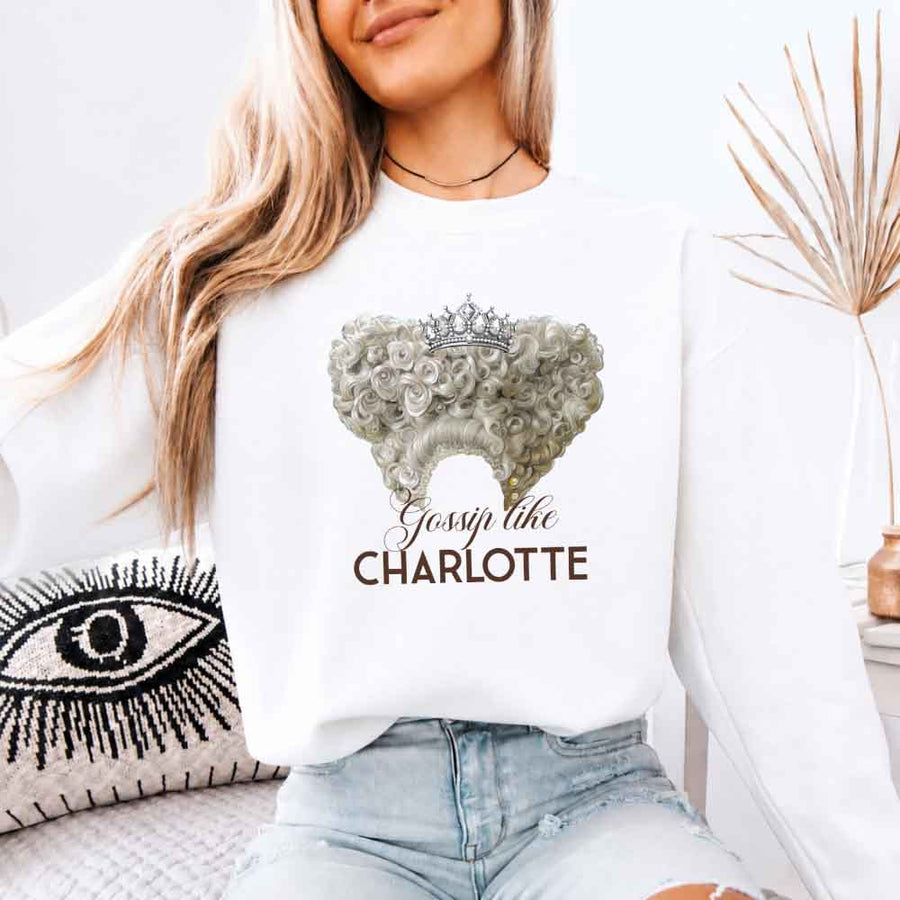 May include Gossip Like Charlotte crewneck sweatshirt with historical fiction BookTok graphic and cozy unisex fit