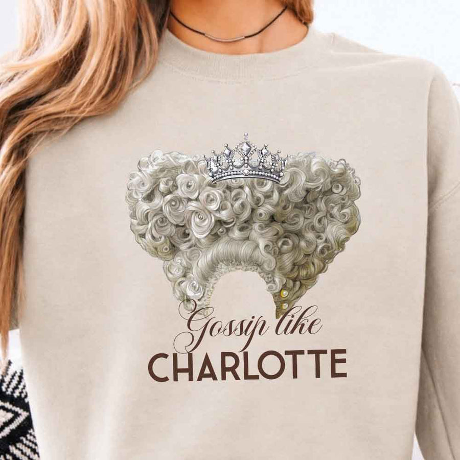 May include Gossip Like Charlotte crewneck sweatshirt with historical fiction BookTok graphic and cozy unisex fit