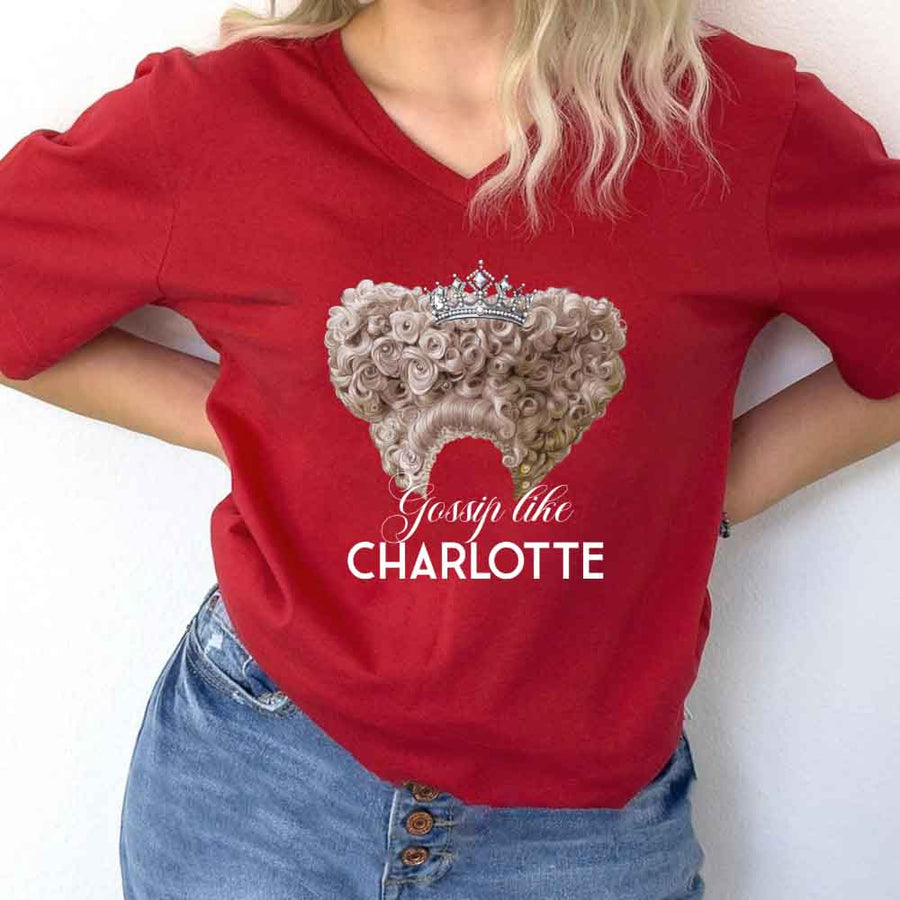 Gossip Like Charlotte V-Neck Tee – Historical Fiction Lover Shirt