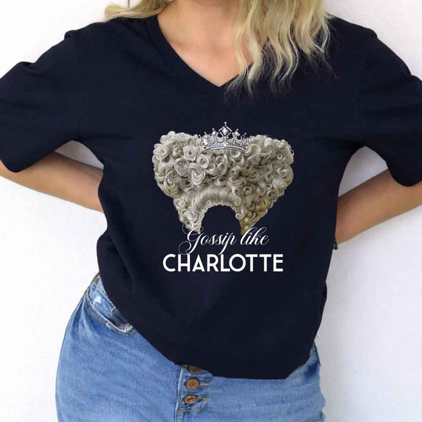 Gossip Like Charlotte V-Neck Tee – Historical Fiction Lover Shirt