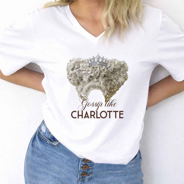 Gossip Like Charlotte V-Neck Tee – Historical Fiction Lover Shirt