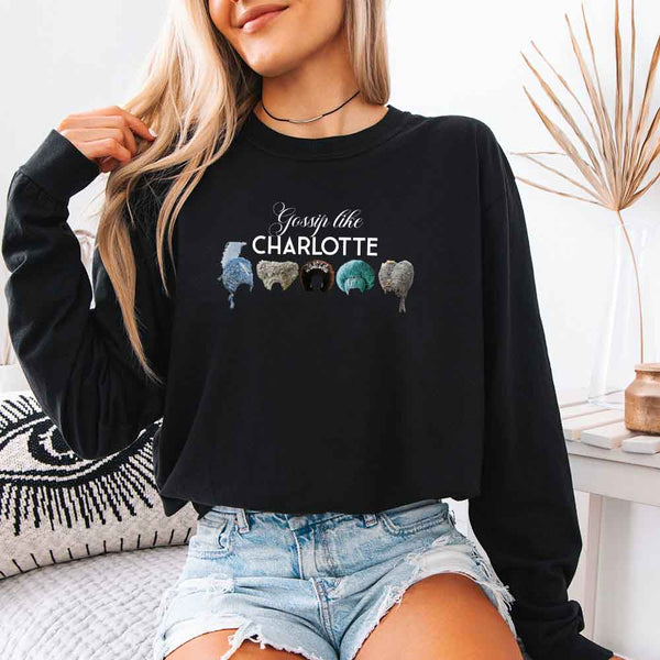 Gossip Like Charlotte Wigs Comfort Colors Long Sleeve – Regency BookTok Shirt