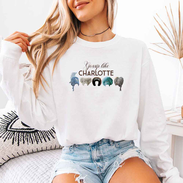 May include Gossip Like Charlotte Wigs Comfort Colors long sleeve shirt with Regency BookTok graphic and relaxed fit