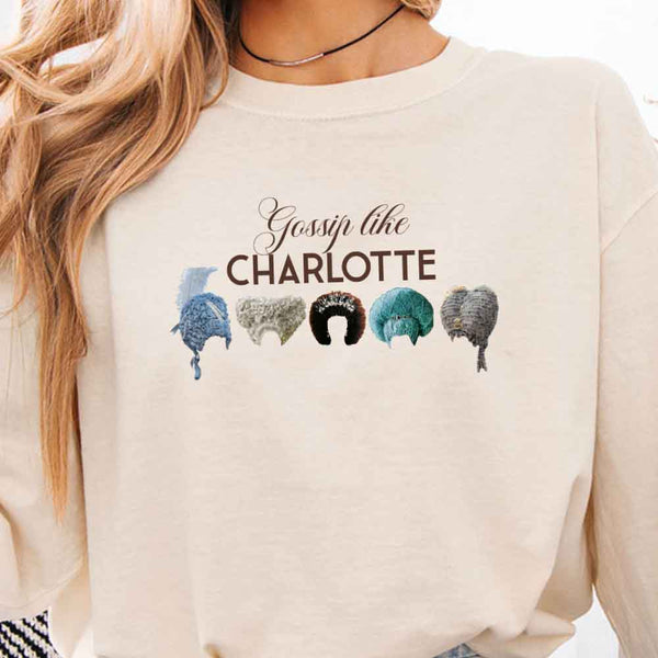 May include Gossip Like Charlotte Wigs Comfort Colors long sleeve shirt with Regency BookTok graphic and relaxed fit
