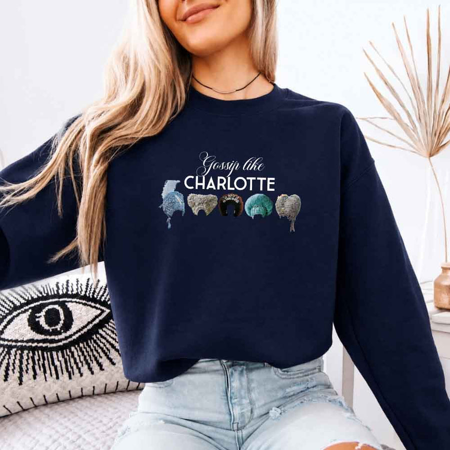 May include Gossip Like Charlotte Wigs crewneck sweatshirt with elegant period drama graphic and cozy unisex fit