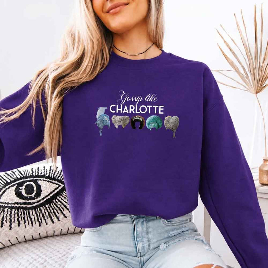 May include Gossip Like Charlotte Wigs crewneck sweatshirt with elegant period drama graphic and cozy unisex fit