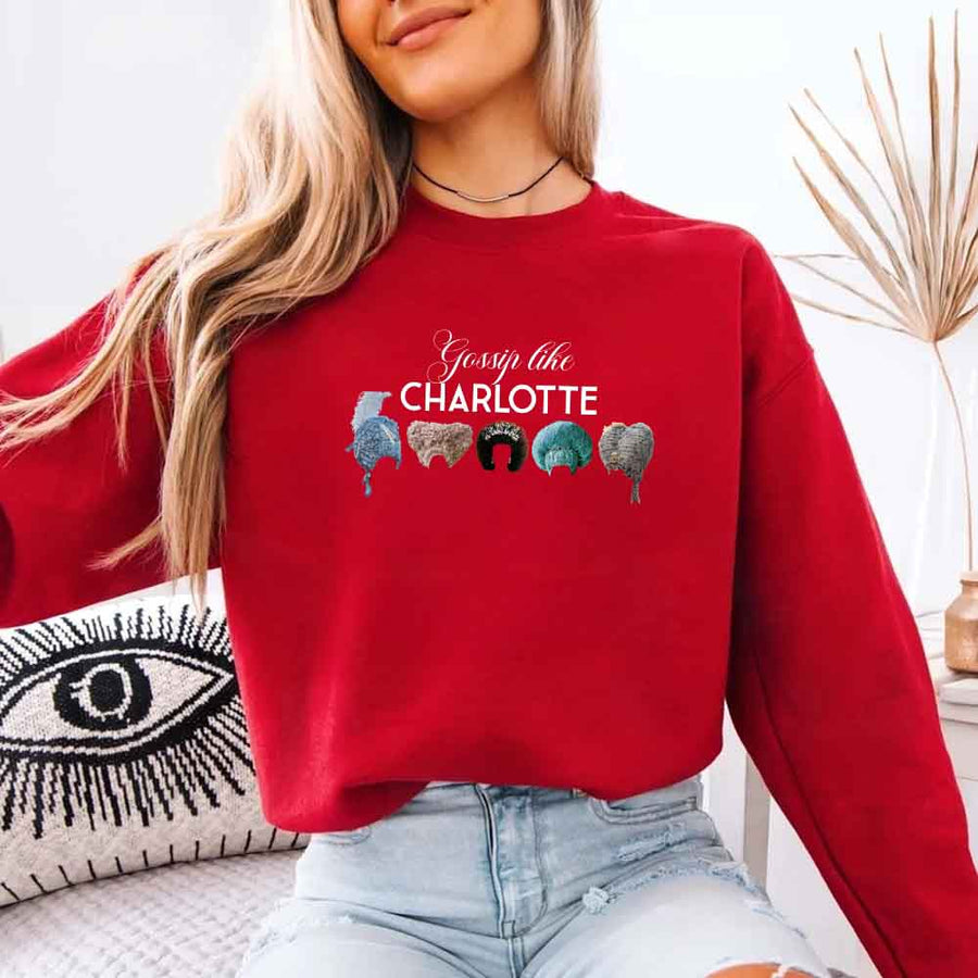 May include Gossip Like Charlotte Wigs crewneck sweatshirt with elegant period drama graphic and cozy unisex fit