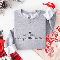 Have Yourself a Merry Christmas Sweatshirt Holiday Crew Neck Gift