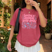 May include a Having a Mental Bake Down Funny Comfort Colors T-Shirt featuring a playful baking-inspired statement design.