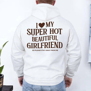 I Love My Super Hot Beautiful Girlfriend Valentine’s Hoodie