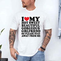 May include a unisex T-shirt with the phrase I Love My Super Hot Girlfriend printed in a bold, clear design.