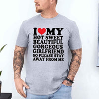 May include a unisex T-shirt with the phrase I Love My Super Hot Girlfriend printed in a bold, clear design.