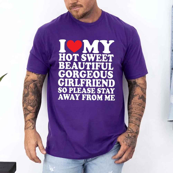 May include a unisex T-shirt with the phrase I Love My Super Hot Girlfriend printed in a bold, clear design.