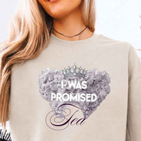 May include I Was Promised Tea crewneck sweatshirt with Regency BookTok graphic and cozy unisex fit
