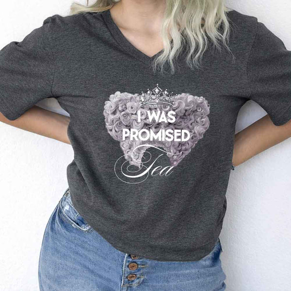 May include I Was Promised Tea v-neck tee with period drama reader graphic and relaxed fit design