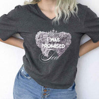 May include I Was Promised Tea v-neck tee with period drama reader graphic and relaxed fit design