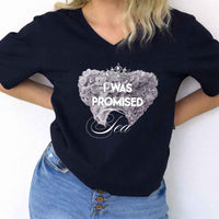 May include I Was Promised Tea v-neck tee with period drama reader graphic and relaxed fit design