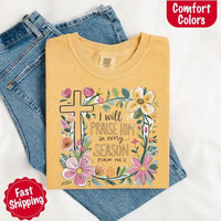 May include bold typography with a floral cross and the phrase “I Will Praise Him in Every Season,” reflecting faith and devotion through every stage of life.