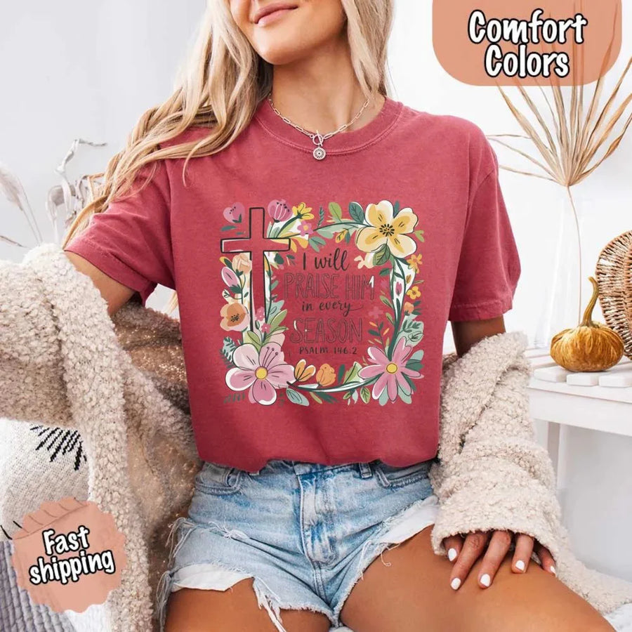 May include bold typography with a floral cross and the phrase “I Will Praise Him in Every Season,” reflecting faith and devotion through every stage of life.