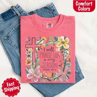 May include bold typography with a floral cross and the phrase “I Will Praise Him in Every Season,” reflecting faith and devotion through every stage of life.
