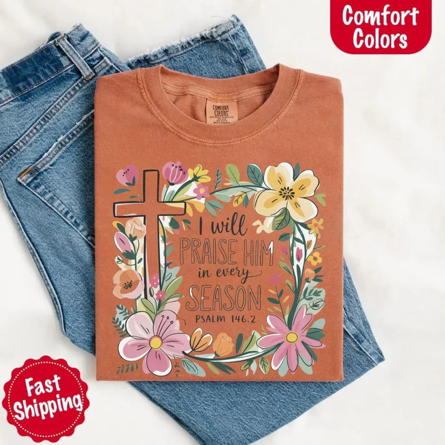 May include bold typography with a floral cross and the phrase “I Will Praise Him in Every Season,” reflecting faith and devotion through every stage of life.