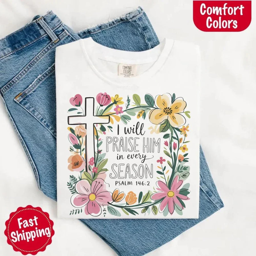 May include bold typography with a floral cross and the phrase “I Will Praise Him in Every Season,” reflecting faith and devotion through every stage of life.